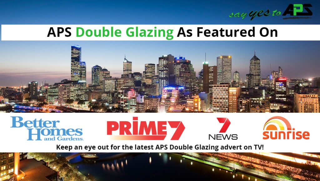 APS Double Glazing Featured on Prime 7, 7 News and Sunrise