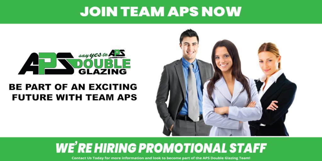 We’re Hiring Promotional Staff at APS Double Glazing