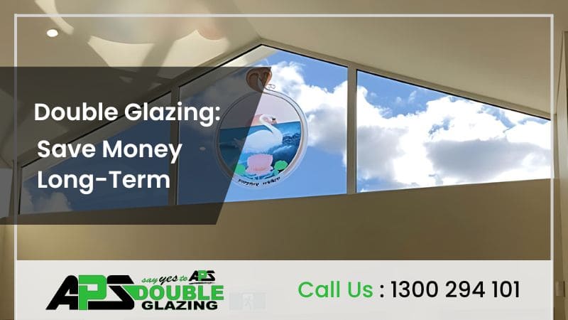 Cost-Effectiveness of Double Glazing: Save Long-Term