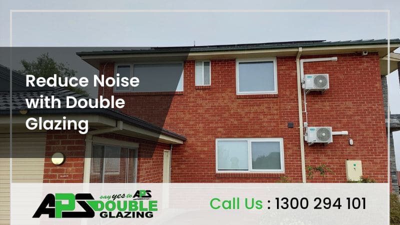 How Double Glazed Windows and Doors Can Reduce Noise Pollution